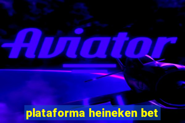 plataforma heineken bet